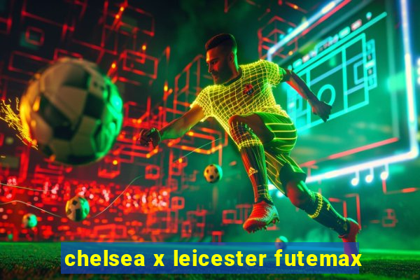 chelsea x leicester futemax